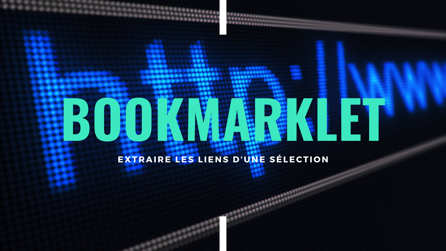 Comment sélectionner un texte et en extraire automatiquement les liens avec un bookmarklet ?